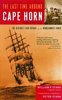 The Last Time Around Cape Horn: The Historic 1949 Voyage of the Windjammer Pamir (Paperback)