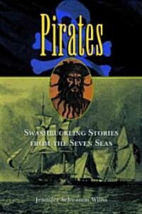 Pirates: Swashbuckling Stories from the Seven Seas (Paperback)