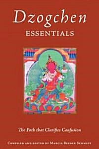 Dzogchen Essentials: The Path That Clarifies Confusion (Paperback)