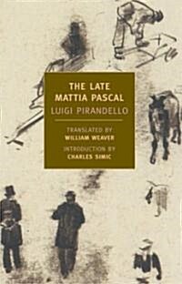 The Late Mattia Pascal (Paperback, Translation)