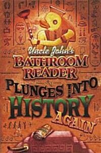 Uncle Johns Bathroom Reader Plunges into History Again (Paperback)