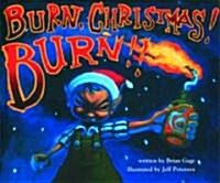 Burn, Christmas! Burn!! (Hardcover)