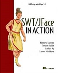 Swt/Jface in Action: GUI Design with Eclipse 3.0 (Paperback)
