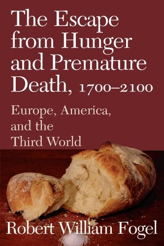 The Escape from Hunger and Premature Death, 1700–2100 : Europe, America, and the Third World (Paperback)