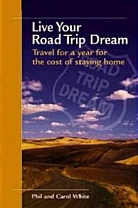 Live Your Road Trip Dream (Paperback)