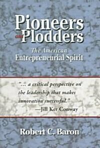 Pioneers and Plodders: The American Entrepreneurial Spirit (Hardcover)