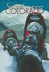 Snowshoeing Colorado (Paperback, 3, Third Edition)