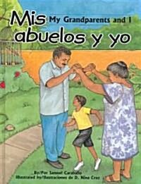 Mis Abuelos y Yo/My Grandparents And I (Hardcover)