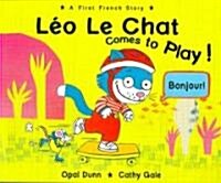 Leo Le Chat Comes To Play! (Paperback, LTF, Bilingual)