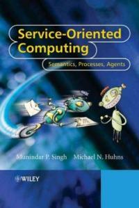 Service-oriented computing : semantics, processes, agents