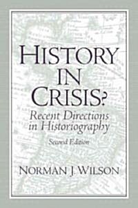 History in Crisis?: Recent Directions in Historiography (Paperback, 2nd)