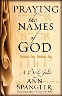 Praying the Names of God: A Daily Guide (Hardcover, Supersaver)