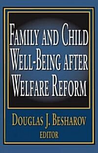 Family And Child Well-being After Welfare Reform (Paperback)