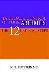 Take Back Control Of Your Arthritis (Hardcover)