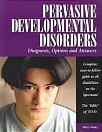 Pervasive Developmental Disorders: Diagnosis, Options and Answers (Paperback)
