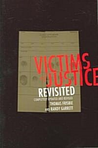 Victims of Justice Revisited: Completely Updated and Revised (Paperback, Revised)