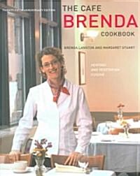 The Cafe Brenda Cookbook: Seafood and Vegetarian Cuisine (Paperback, 25, Anniversary)
