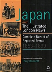 Japan and the Illustrated London News: Complete Record of Reported Events, 1853-1899 (Hardcover)