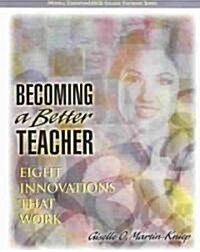 Becoming a Better Teacher: Eight Innovations That Work (Paperback)