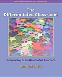 The Differentiated Classroom: Responding to the Needs of All Learners (Paperback)