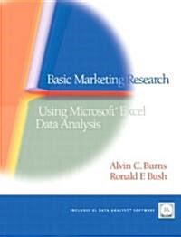 Basic Marketing Research Using Microsoft Excel Data Analysis (Paperback, CD-ROM)