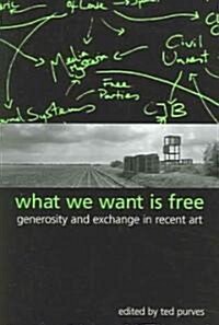 What We Want Is Free (Paperback)