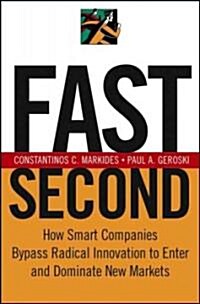 [중고] Fast Second: How Smart Companies Bypass Radical Innovation to Enter and Dominate New Markets (Hardcover)