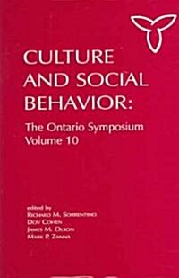 Culture and Social Behavior: The Ontario Symposium, Volume 10 (Hardcover)