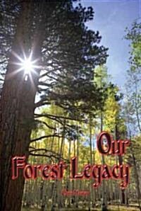 Our Forest Legacy (Paperback)