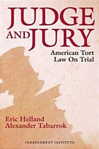 Judge and Jury: American Tort Law on Trial (Paperback)