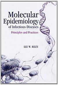Molecular Epidemiology of Infectious Diseases: Principles and Practices (Hardcover)