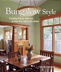 Bungalow Style: Creating Classic Interiors in Your Arts and Crafts (Hardcover)