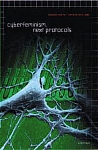 Cyberfeminism. Next Protocols (Paperback)