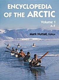 Encyclopedia Of The Arctic (Hardcover, 3rd, Illustrated)