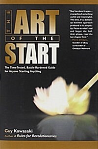 [중고] The Art of the Start: The Time-Tested, Battle-Hardened Guide for Anyone Starting Anything (Hardcover)