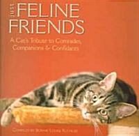 Just Feline Friends: A Cats Tribute to Comrades, Companions & Confidants (Hardcover)