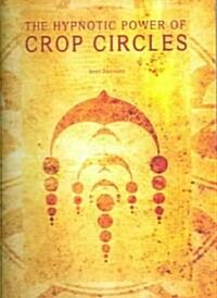The Hypnotic Power of Crop Circles (Paperback)
