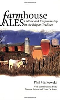 Farmhouse Ales: Culture and Craftsmanship in the European Tradition (Paperback)