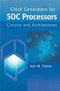 Clock Generators for Soc Processors: Circuits and Architectures (Hardcover)
