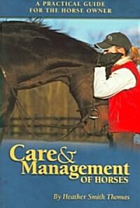 Care & Management of Horses: A Practical Guide for the Horse Owner (Paperback)