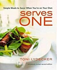 Serves One: Simple Meals to Savor When Youre on Your Own (Paperback, 2)