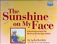 The Sunshine on My Face (Hardcover, -Challenged Peo)