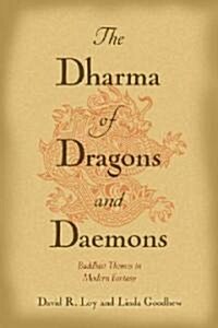 The Dharma of Dragons and Daemons: Buddhist Themes in Modern Fantasy (Paperback)