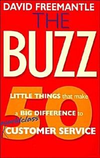 The Buzz : 50 Little Things that Make a Big Difference to Worldclass Customer Service (Paperback)
