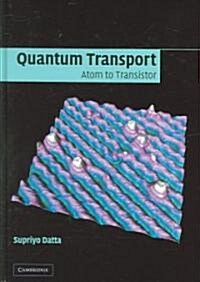 Quantum Transport : Atom to Transistor (Hardcover)
