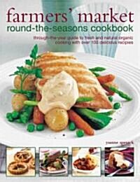 Farmers Market Round-the-Seasons Cookbook (Paperback)