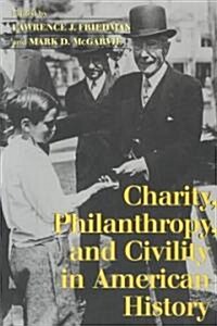 Charity, Philanthropy, and Civility in American History (Paperback, Revised)