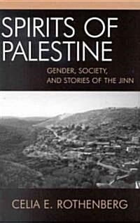 Spirits of Palestine: Gender, Society, and Stories of the Jinn (Hardcover)