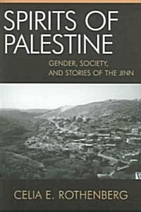 Spirits of Palestine: Gender, Society, and Stories of the Jinn (Paperback)
