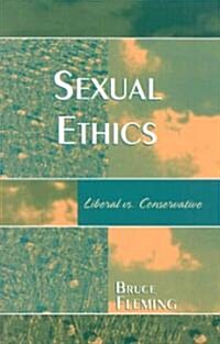 Sexual Ethics: Liberal vs. Conservative (Paperback)
